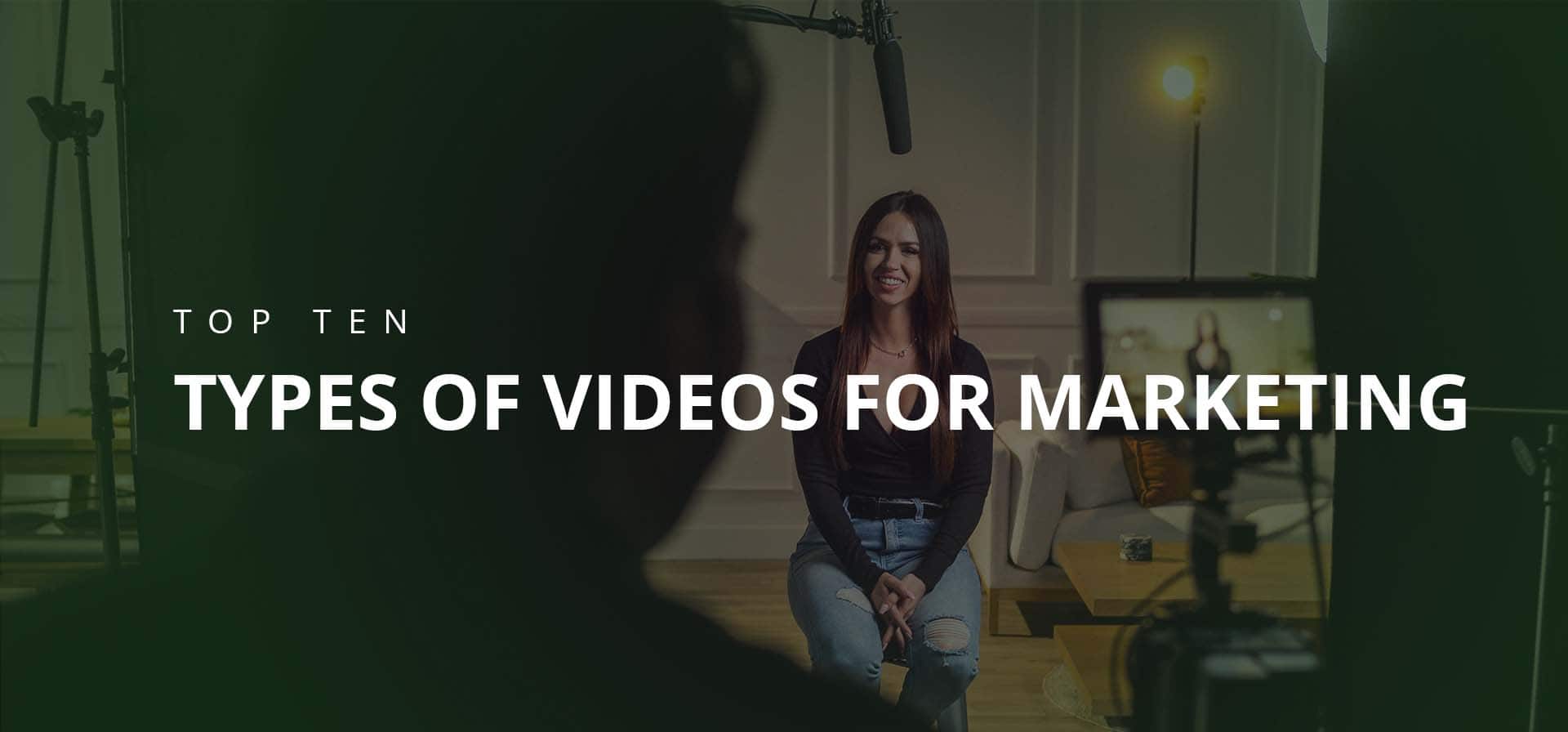 Top Ten Types of Videos for Marketing
